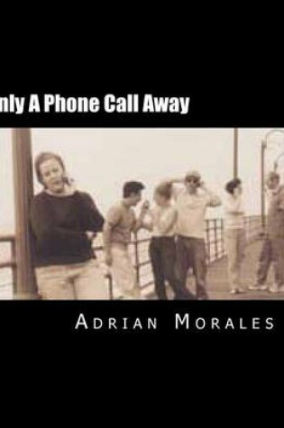 Cover of Only A Phone Call Away