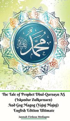 Book cover for The Tale of Prophet Dhul-Qarnayn AS (Iskandar Zulkarnaen) And Gog Magog (Yajuj Majuj) English Edition Ultimate