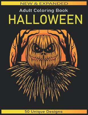 Book cover for Halloween coloring book for adults New & Expanded 50 Unique Designs