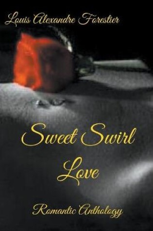 Cover of Sweet Swirl Love- Romantic Anthology