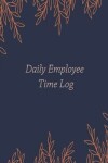 Book cover for Daily Employee Time Log