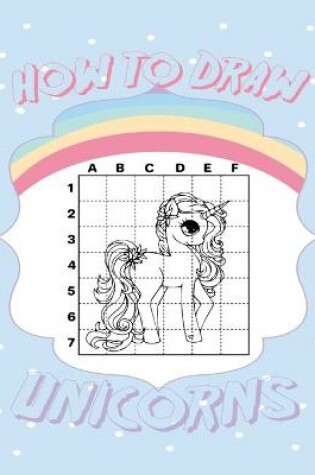 Cover of How to Draw Unicorns