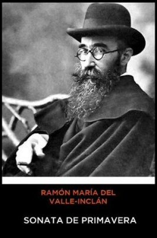 Cover of Ramón María del Valle-Inclán - Sonata de Primavera