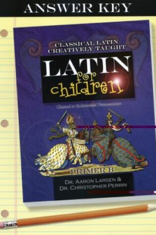 Cover of Latin for Children Primer B Answer Key