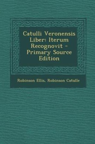 Cover of Catulli Veronensis Liber