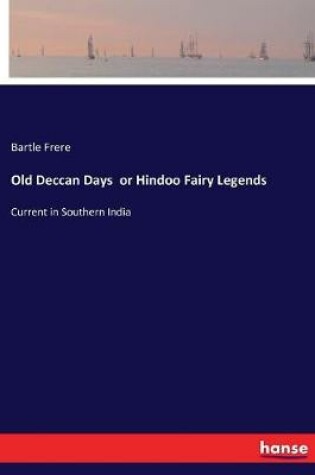 Cover of Old Deccan Days or Hindoo Fairy Legends
