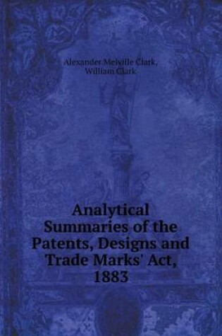 Cover of Analytical Summaries of the Patents, Designs and Trade Marks' Act, 1883