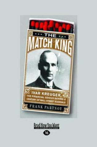Cover of The Match King: Ivar Kreuger, the Financial Genius Behind a Century of Wall Street Scandals