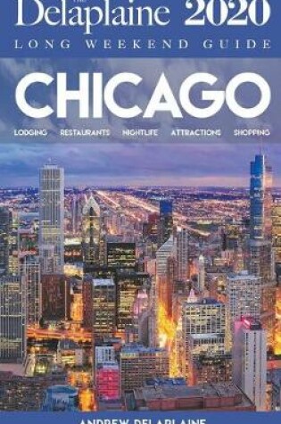 Cover of Chicago - The Delaplaine 2020 Long Weekend Guide