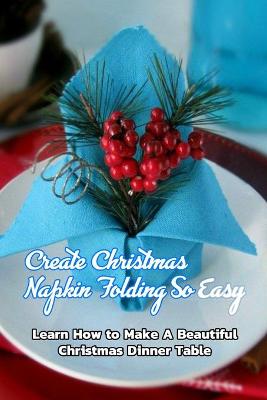 Book cover for Create Christmas Napkin Folding So Easy