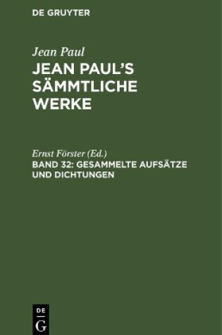 Cover of Jean Paul's Sammtliche Werke, Band 32, Gesammelte Aufsatze und Dichtungen