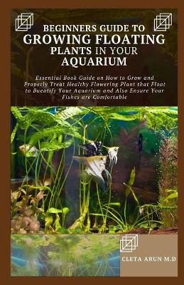 Book cover for Beginners Guide to Growing Floating Plants in Your Aquarium