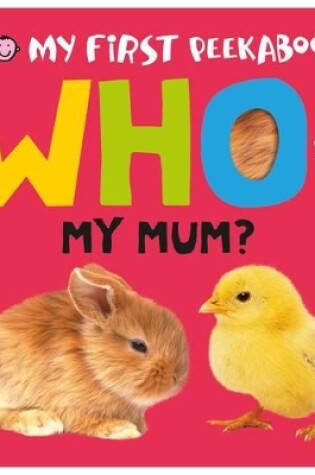 Cover of My First Peekaboo - Who's My Mum?