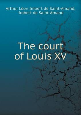 Book cover for The court of Louis XV