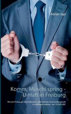 Book cover for Komm, Muschi spring - U-Haft in Freiburg