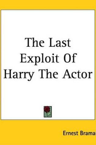 Cover of The Last Exploit Of Harry The Actor