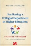 Book cover for Facilitating a Collegial Department in Higher Education
