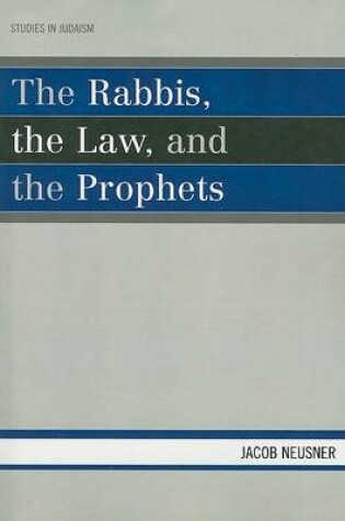 Cover of The Rabbis, the Law, and the Prophets