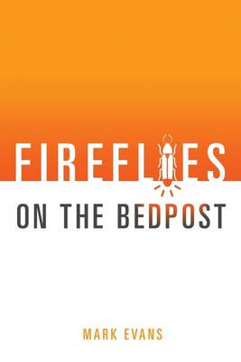 Book cover for Fireflies On The Bedpost