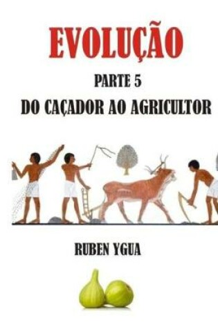 Cover of Do Cacador Ao Agricultor