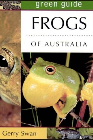 Cover of Green Guide Frogs of Australia