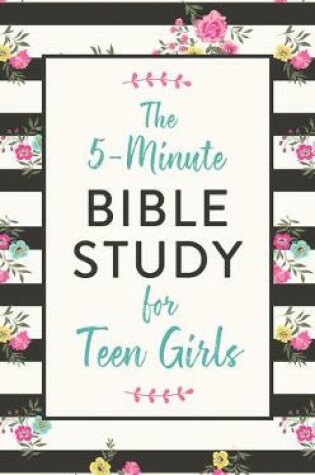 Cover of The 5-Minute Bible Study for Teen Girls