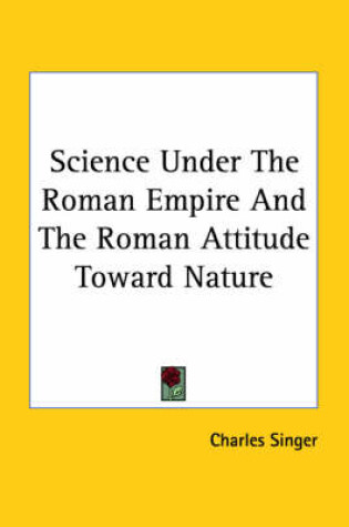 Cover of Science Under the Roman Empire and the Roman Attitude Toward Nature