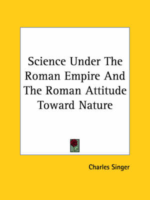 Book cover for Science Under the Roman Empire and the Roman Attitude Toward Nature