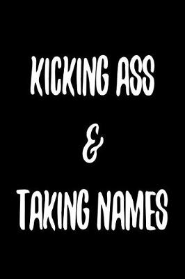 Book cover for Kicking Ass & Taking Names