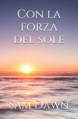 Cover of Con la forza del sole