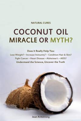 Book cover for Coconut Oil Miracle or Myth?