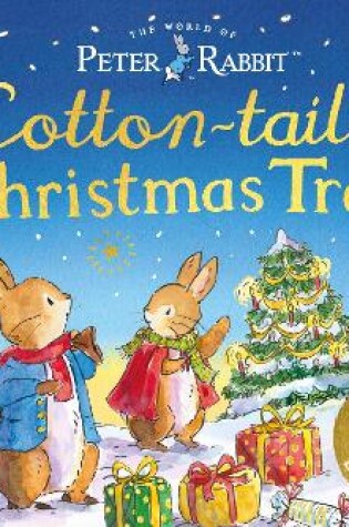 Cover of Peter Rabbit: The World of Peter Rabbit: Cotton-tail's Christmas Tree