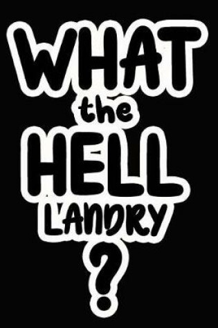 Cover of What the Hell Landry?