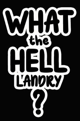 Book cover for What the Hell Landry?