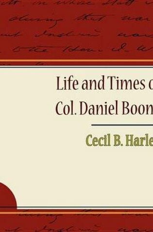 Cover of Life and Times of Col Daniel Boone