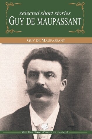 Cover of Selected Short Stories by Guy de Maupassant