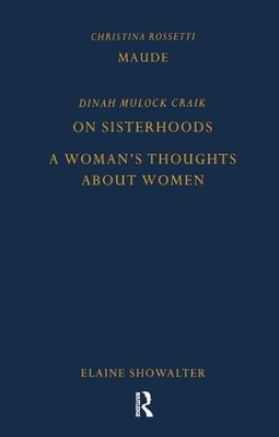 Book cover for Maude by Christina Rossetti, On Sisterhoods and A Woman's Thoughts About Women By Dinah Mulock Craik