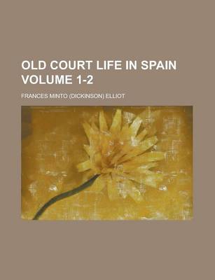 Book cover for Old Court Life in Spain Volume 1-2