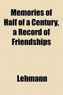 Book cover for Memories of Half of a Century, a Record of Friendships