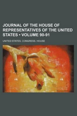 Cover of Journal of the House of Representatives of the United States (Volume 90-91)