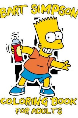 Cover of Bart Simpsons Coloring Book FOR ADULTS