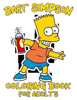 Book cover for Bart Simpsons Coloring Book FOR ADULTS