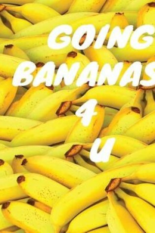 Cover of Going Bananas 4 U