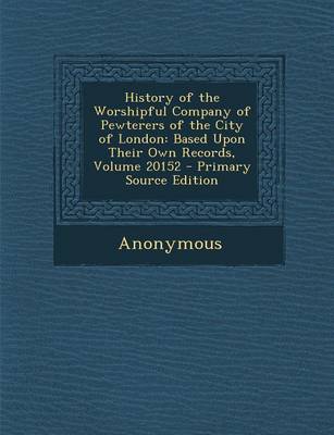 Book cover for History of the Worshipful Company of Pewterers of the City of London