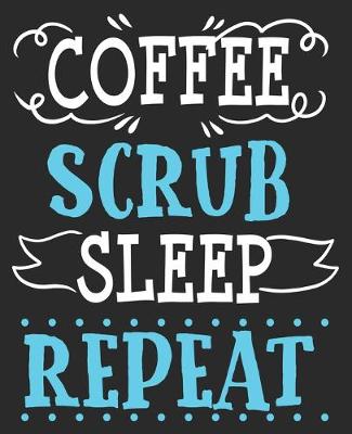 Book cover for Coffee Scrub Sleep Repeat