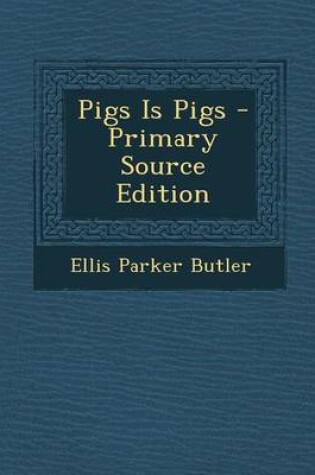 Cover of Pigs Is Pigs - Primary Source Edition