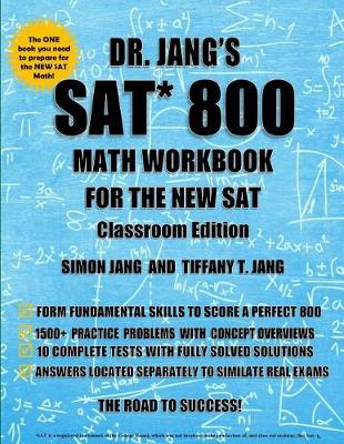 Book cover for Dr. Jang's SAT 800 Math Workbook for the New SAT Classroom Edition