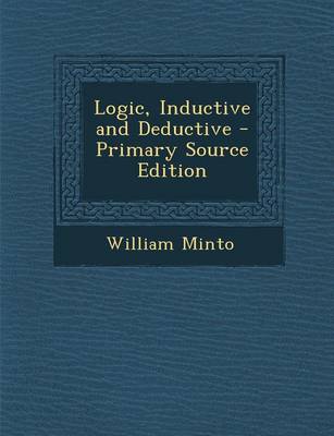 Book cover for Logic, Inductive and Deductive - Primary Source Edition