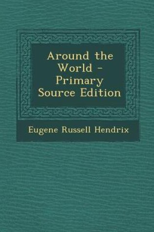 Cover of Around the World - Primary Source Edition