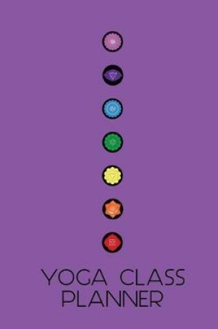 Cover of Seven Chakras Yoga Class Planner